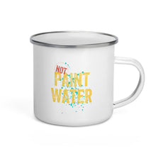 Load image into Gallery viewer, NOT Paint Water - Enamel Mug
