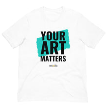 Load image into Gallery viewer, Your Art Matters Book Design (Light) - Unisex T-shirt
